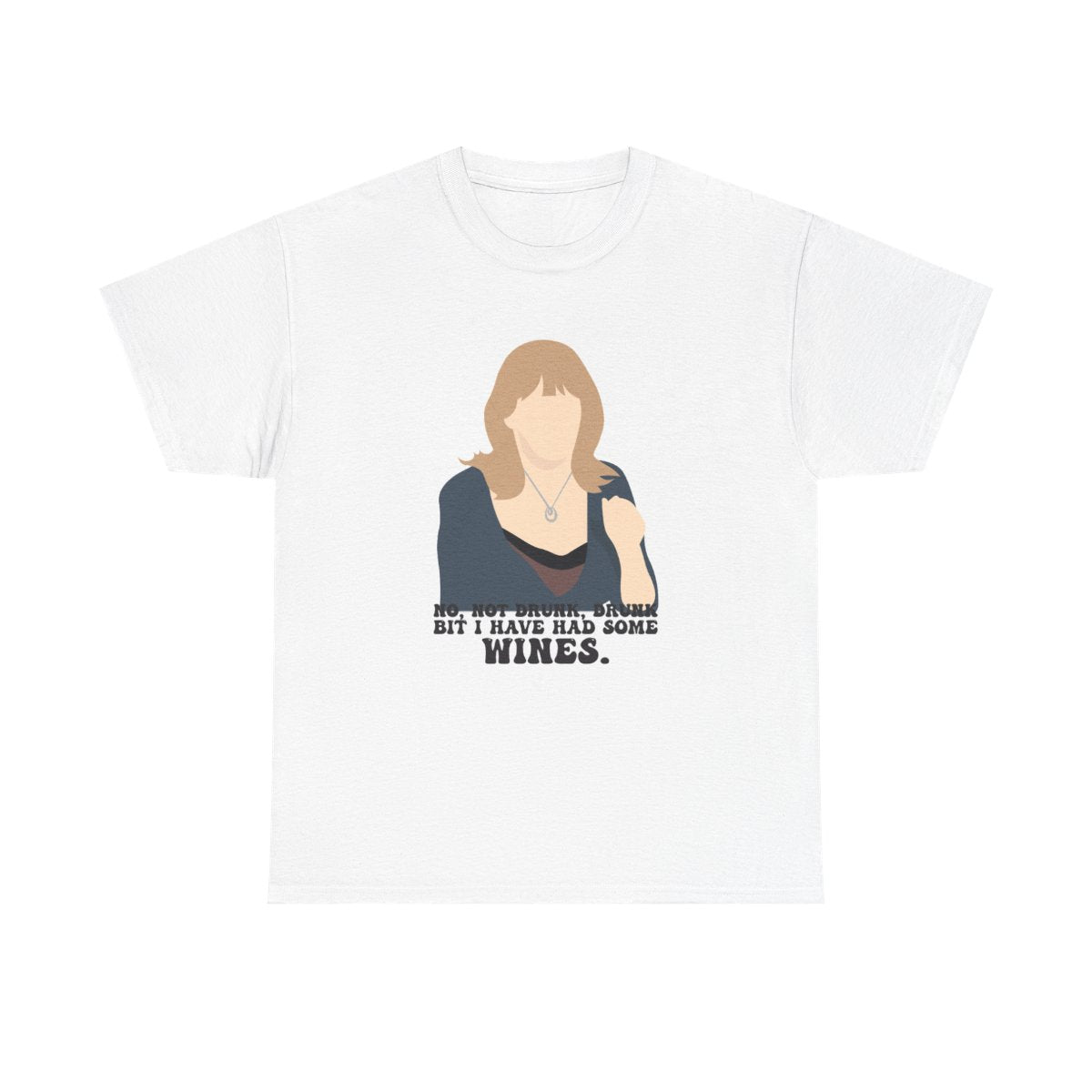 I Have Had Some Wines T-Shirt