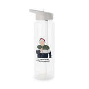 Are You Asking Me To Step Into Christmas - Gavin And Stacey Clear Water Bottle 6
