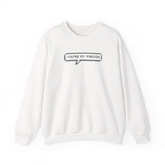 You're My Person - Grey's Sweatshirt