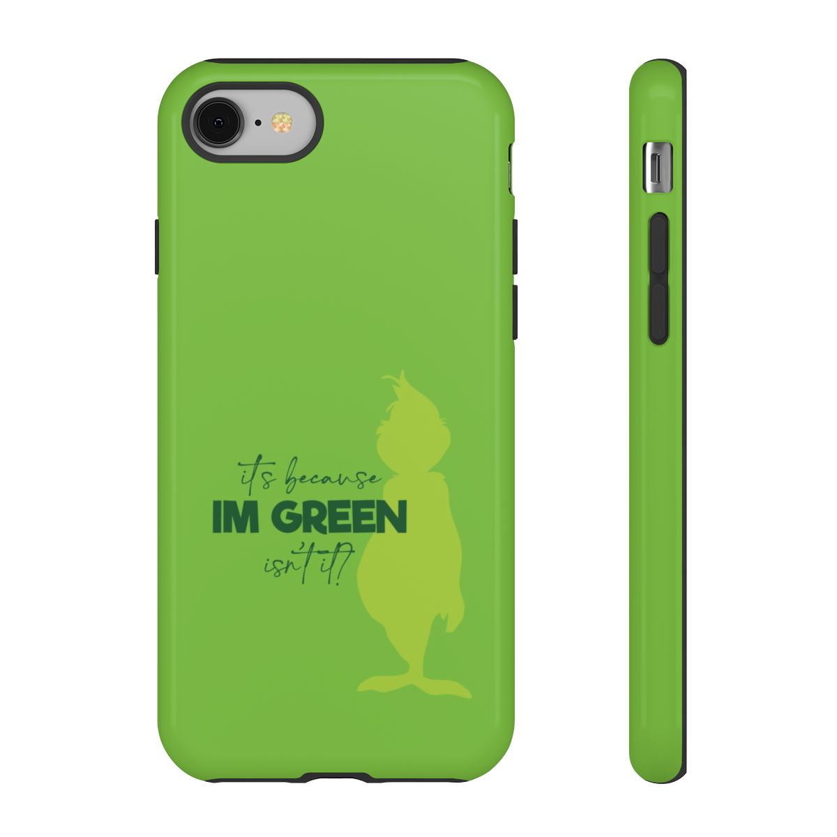 Because I'm Green Phone Case