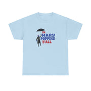I'm Mary Poppins Y'all - GOTG T-Shirt 9