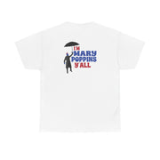 I'm Mary Poppins Y'all - GOTG T-Shirt 3