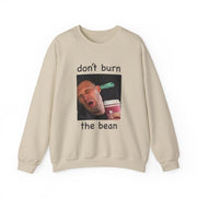 Don't Burn The Bean Sweatshirt 5