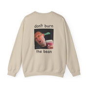 Don't Burn The Bean Sweatshirt 6