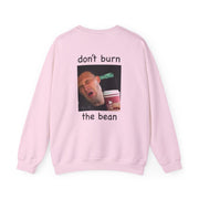 Don't Burn The Bean Sweatshirt 8
