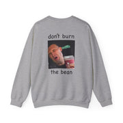 Don't Burn The Bean Sweatshirt 4