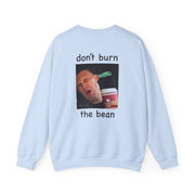 Don't Burn The Bean Sweatshirt 10