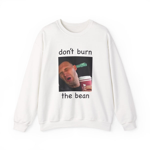 Don't Burn The Bean Sweatshirt White Front