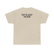 They've Burnt The Bean T-Shirt 6