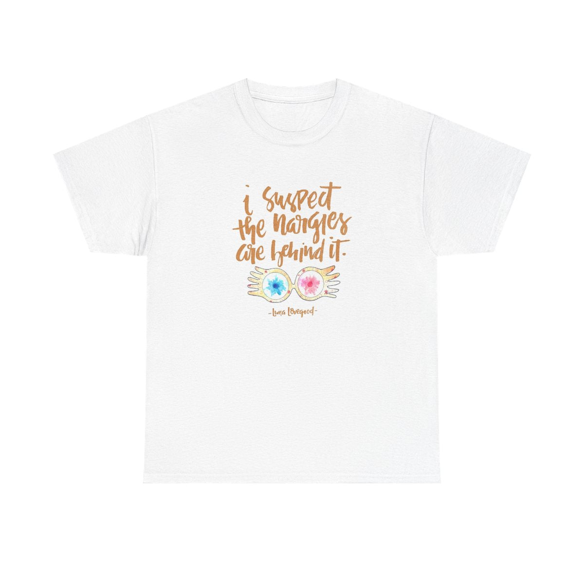 I Suspect The Nargles Are Behind It T-Shirt