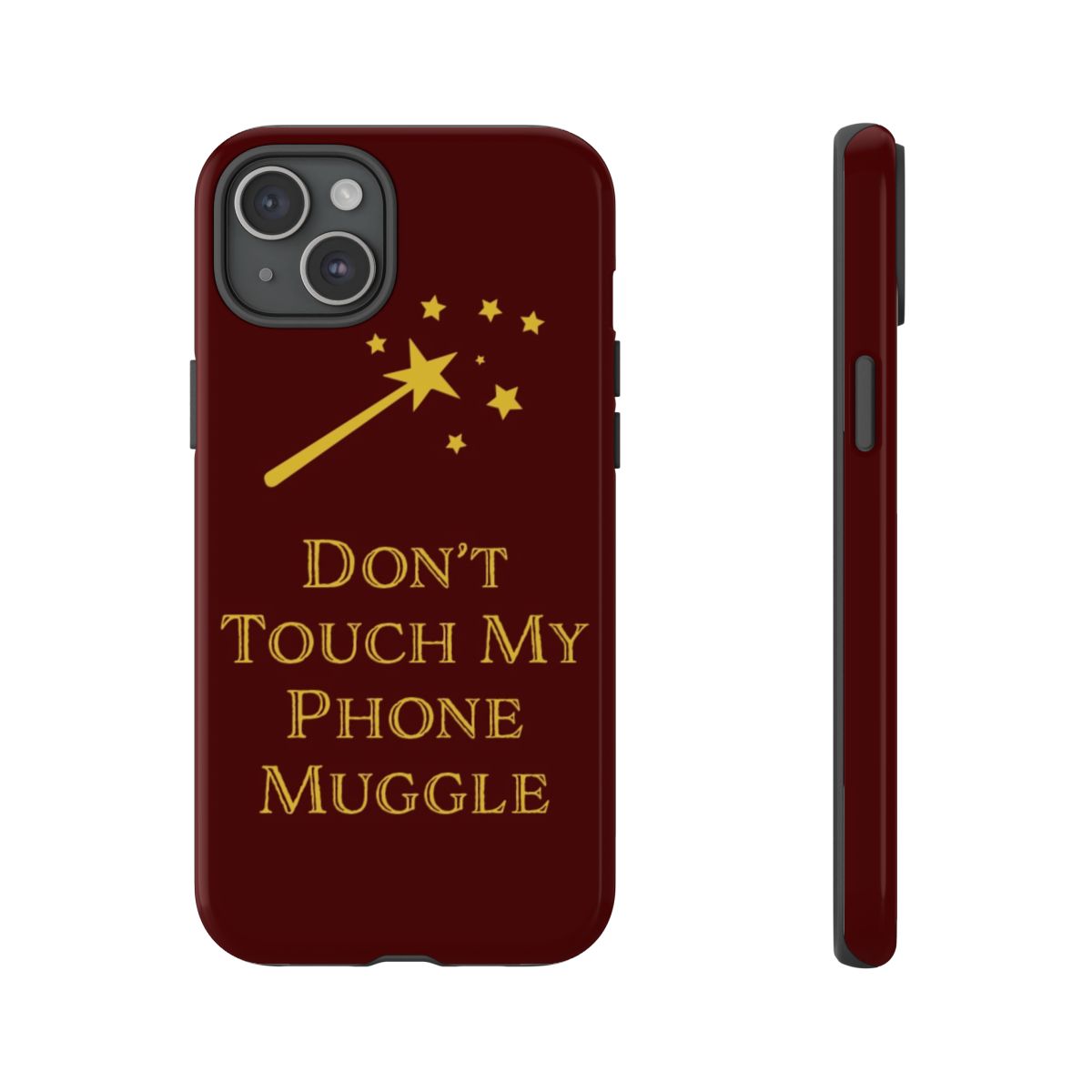 Don't Touch Muggle - Harry Potter Phone Case