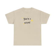 You're A Wizard T-Shirt 5