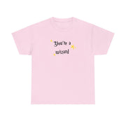 You're A Wizard T-Shirt 7