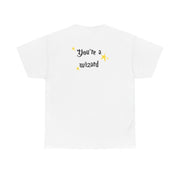 You're A Wizard T-Shirt 3