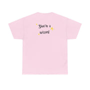 You're A Wizard T-Shirt 8