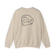 Why Are We Like This - Heart TV Sweatshirt 6