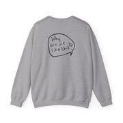 Why Are We Like This - Heart TV Sweatshirt 4