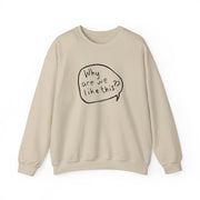 Why Are We Like This - Heart TV Sweatshirt 5