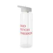 Bad Bitch Energy - Hot Girl Summer Clear Water Bottle 6