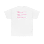 Whatever, Whatever, Whatever T-Shirt 2