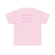 Whatever, Whatever, Whatever T-Shirt 10