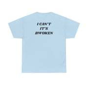 I Can't It's Bwoken T-Shirt 10