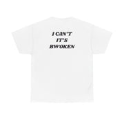 I Can't It's Bwoken T-Shirt 2