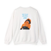 And It's All Too Much Sweatshirt 2