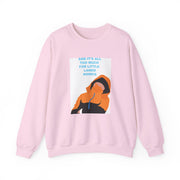 And It's All Too Much Sweatshirt 7