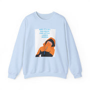 And It's All Too Much Sweatshirt 9