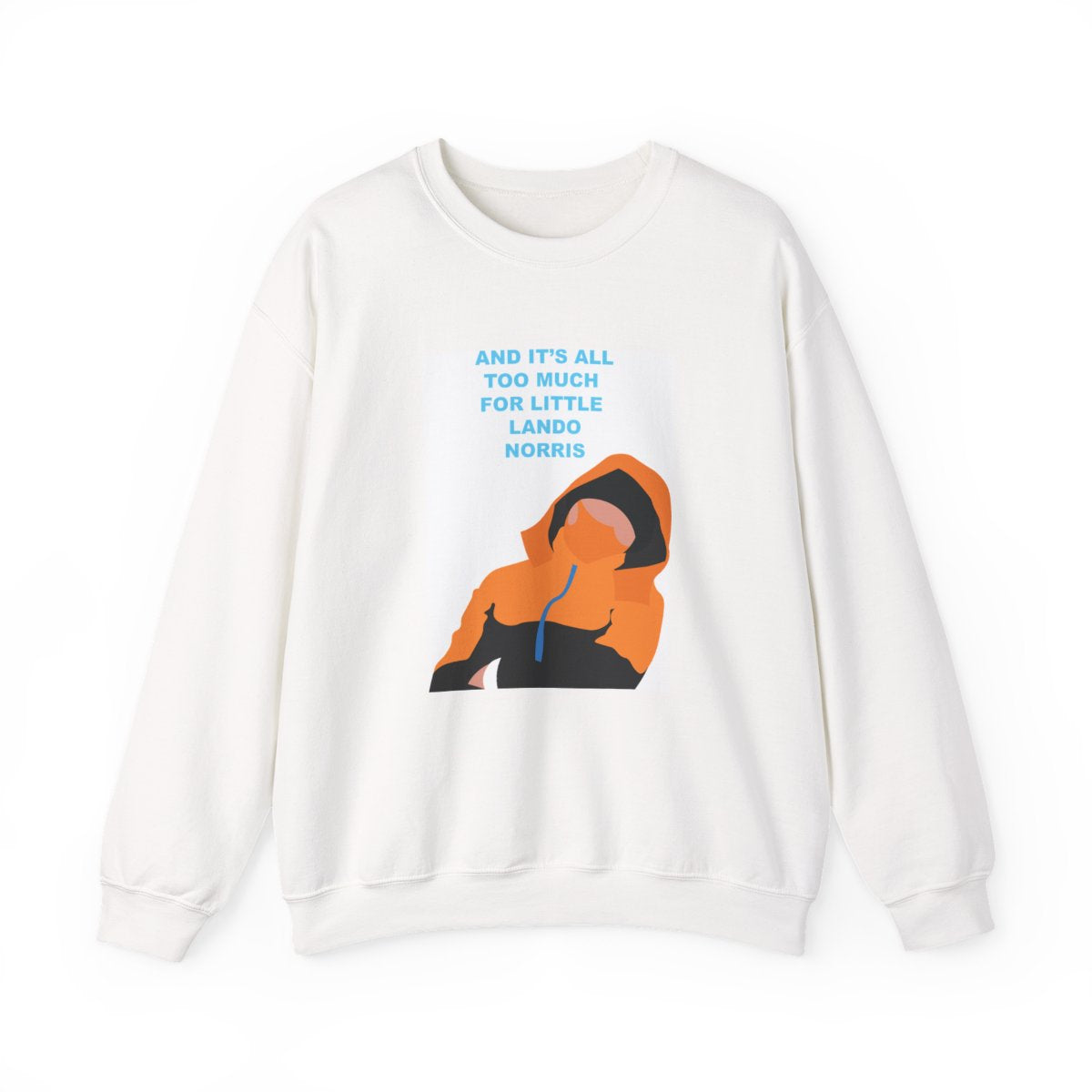 And It's All Too Much Sweatshirt