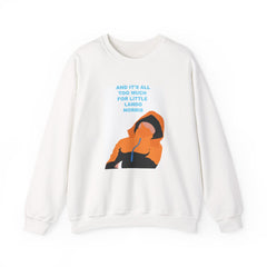And It's All Too Much Sweatshirt