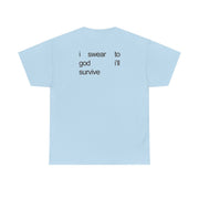 I Swear To God I'll Survive T-Shirt 10