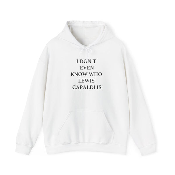 I Don't Even Know Hoodie White Front