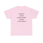 I Don't Even Know T-Shirt 7