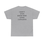 I Don't Even Know T-Shirt 10