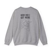 How Did I Get Here Outline Sweatshirt 4