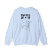 How Did I Get Here Outline Sweatshirt 10