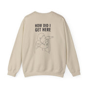 How Did I Get Here Outline Sweatshirt 6