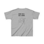How Did I Get Here Outline Kids T-Shirt 4