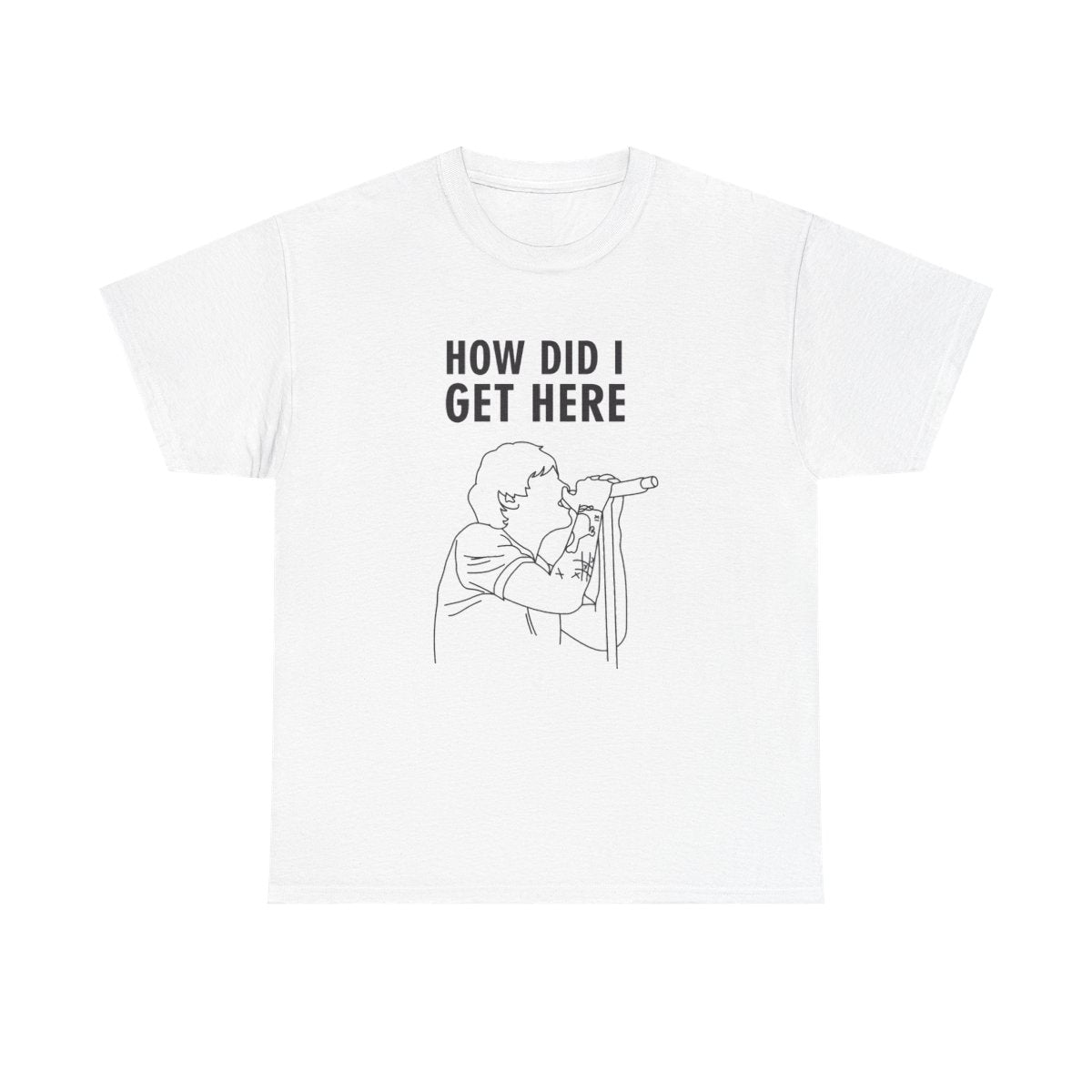 How Did I Get Here Outline T-Shirt