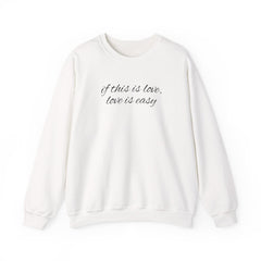 If This Is Love, Love Is Easy - McBand Sweatshirt