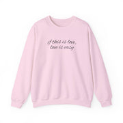 If This Is Love, Love Is Easy - McBand Sweatshirt 7