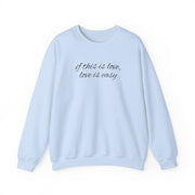 If This Is Love, Love Is Easy - McBand Sweatshirt 9