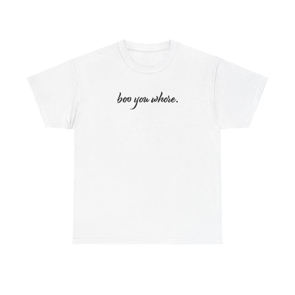 Boo You Whore T-Shirt White Front