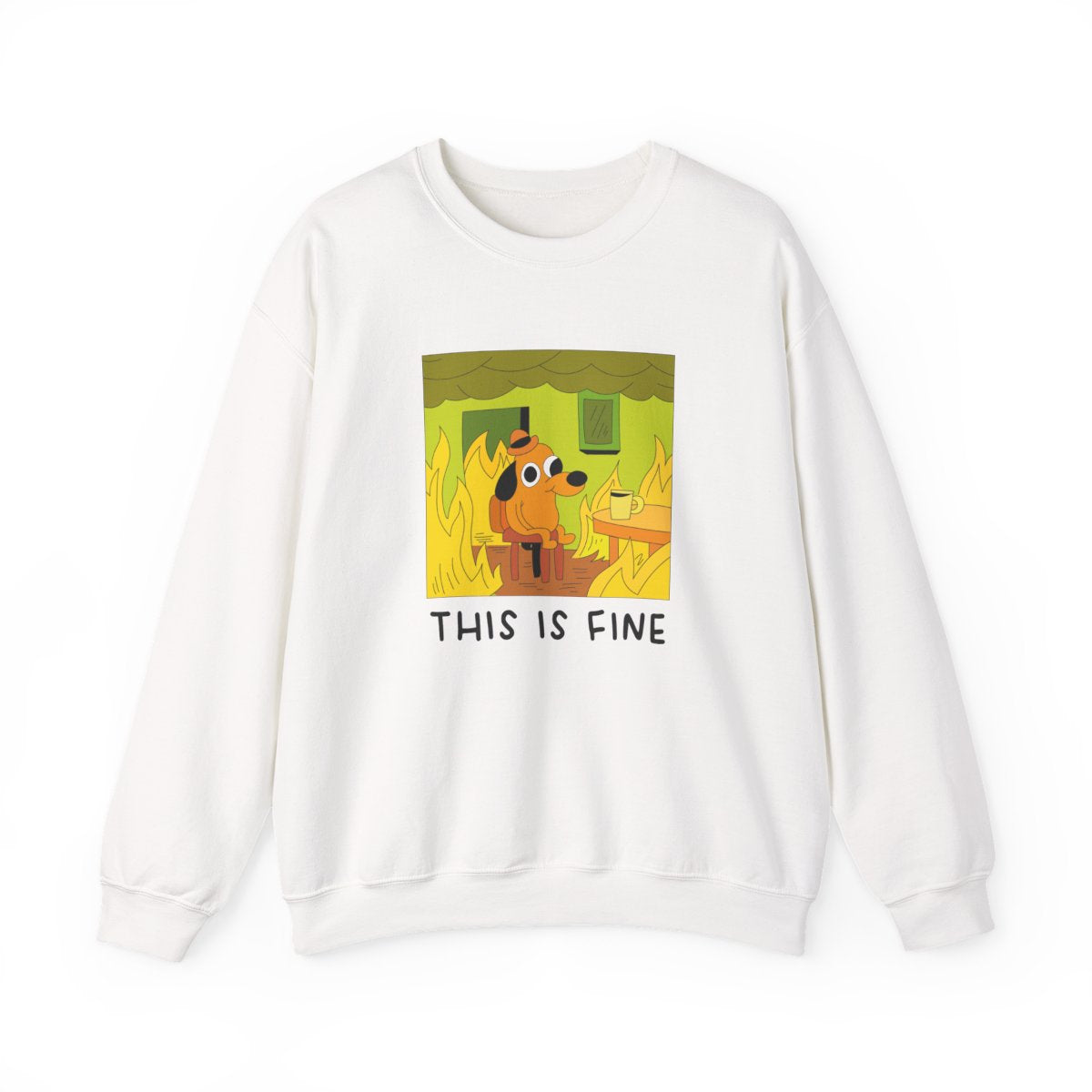 This Is Fine - Memes Sweatshirt
