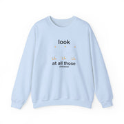 Look At All Those Chickens - Memes Sweatshirt 9