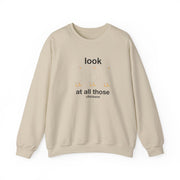 Look At All Those Chickens - Memes Sweatshirt 5
