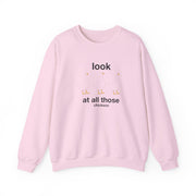 Look At All Those Chickens - Memes Sweatshirt 7