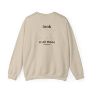 Look At All Those Chickens - Memes Sweatshirt 6